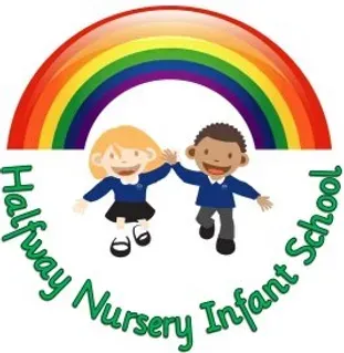 Halfway Nursery Infant School - Caring, sharing, learning for life! Halfway Nursery Infant School - Caring, sharing, learning for life!