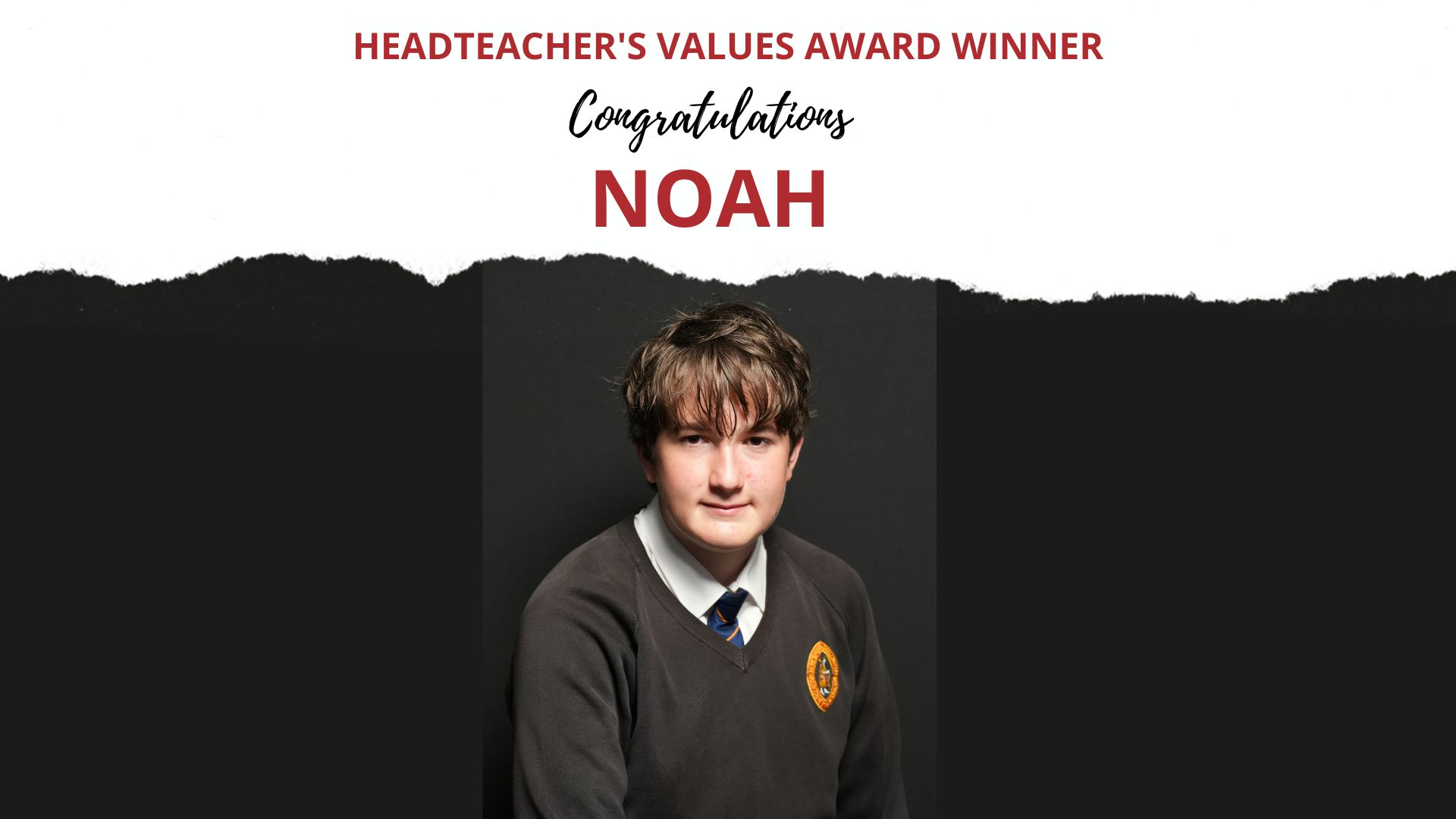 THE HEADTEACHER’S CREDIT VALUES AWARD WAS PRESENTED TO NOAH BENNETT IN YEAR 9