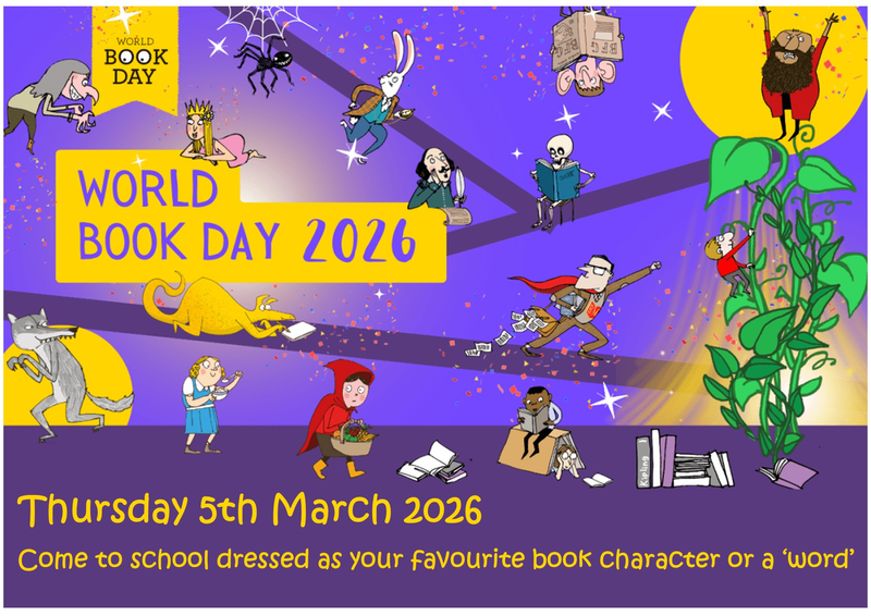 To celebrate World Book Day, we are inviting all children to come to school dressed as their favourite book character or as a ‘word’. This could mean dressing up as the word “Excitement,” “Magic,” or “Hilarious” — children can be as creative as they like, representing the meaning of the word or even wearing the word itself!  Please ensure that all outfits are appropriate for school and safe for a normal school day. If your child has PE or swimming on this day, we recommend choosing a costume that is easy to change in and out of. We hope all pupils enjoy this fun and imaginative day, and remember… an adventure is just one page away!