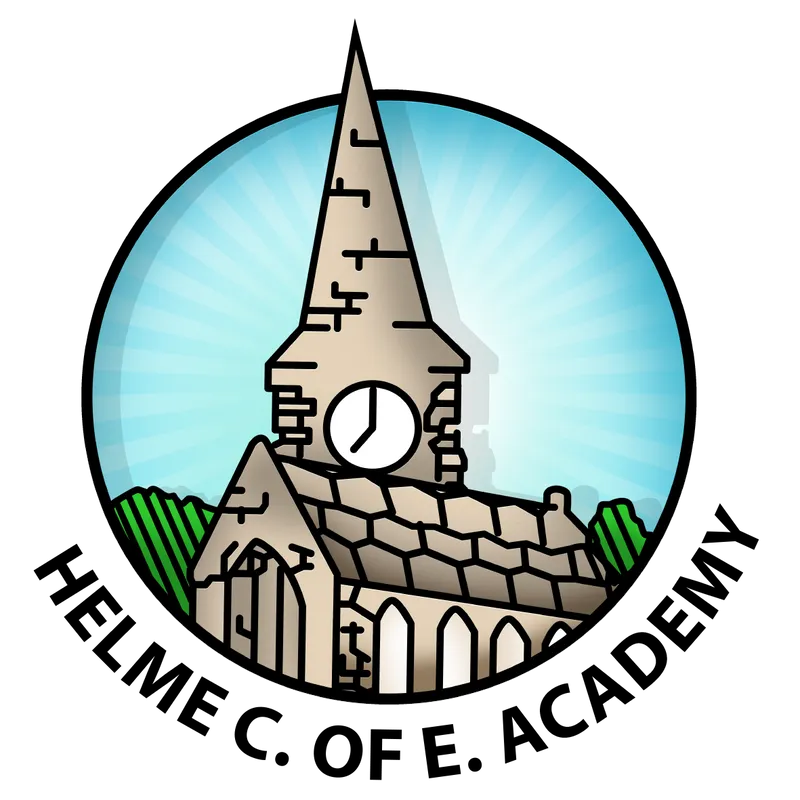 Helme Church of England Academy - Dream | Believe | Achieve Helme Church of England Academy - Dream | Believe | Achieve