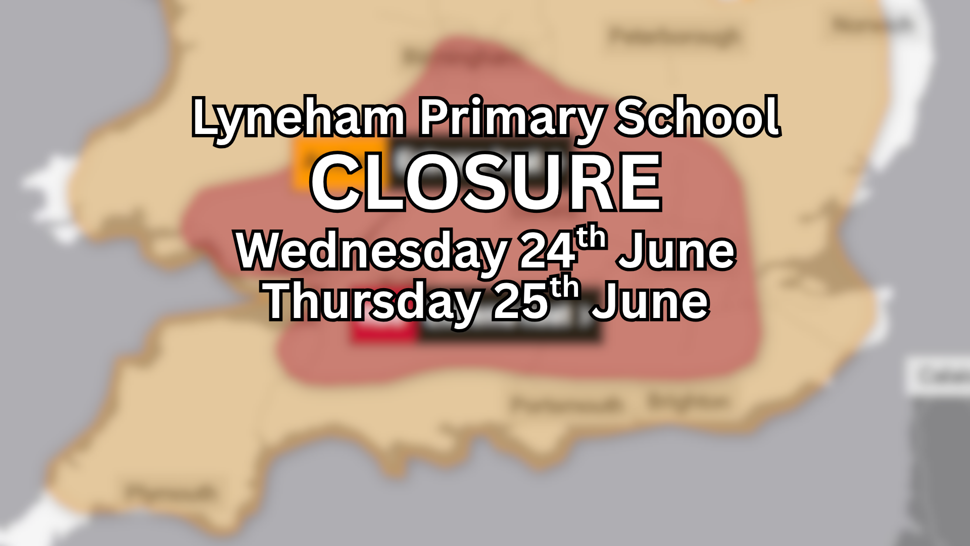SCHOOL CLOSURE - Wednesday 24th & Thursday 25th June